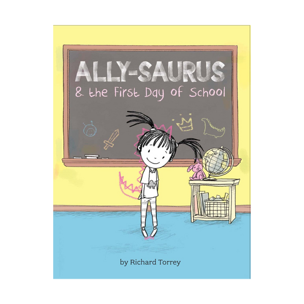 Ally-saurus And The First Day Of School
