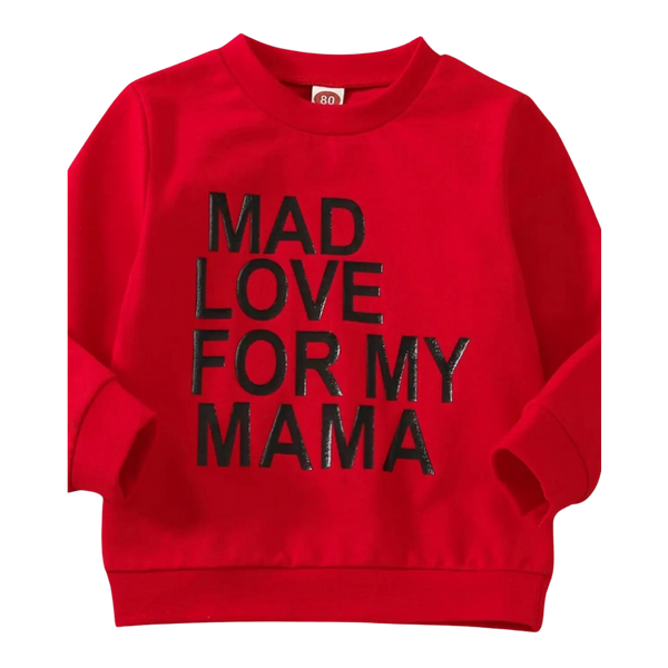 Mad Love For My Mama Sweatshirt