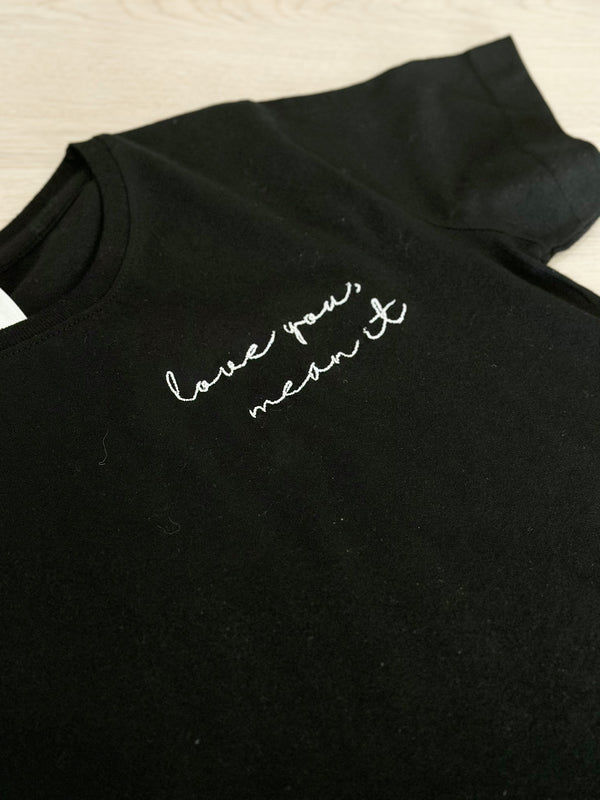Love You, Mean It Embroidered Tee